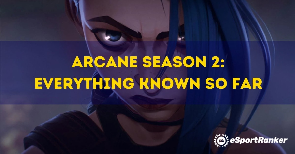Arcane Season 2: Mọi thứ đã biết cho đến nay