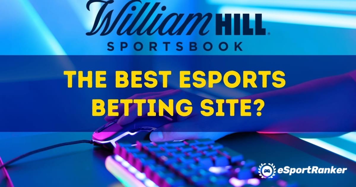 William Hill; Trang web cá cược thể thao điện tử tốt nhất?